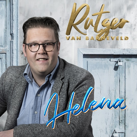 Rutger van Barneveld - Helena (album) 537 Mannes - sluit ik mijn ogen Casper Janssen Music Promotion