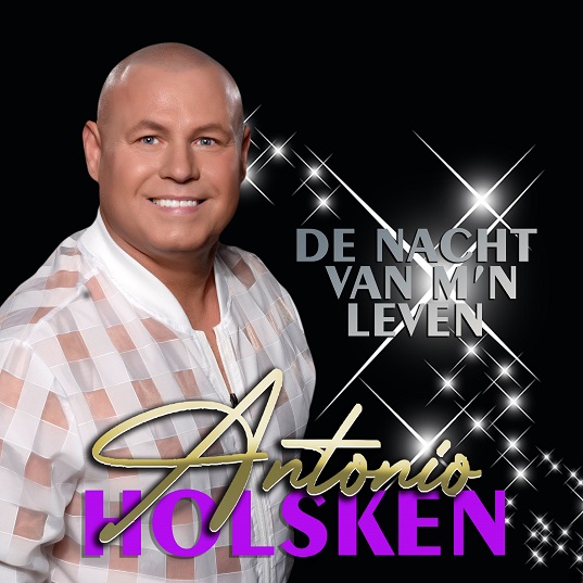 Antonio Holsken - De Nacht Van M'n Leven 537 Mannes - sluit ik mijn ogen Casper Janssen Music Promotion