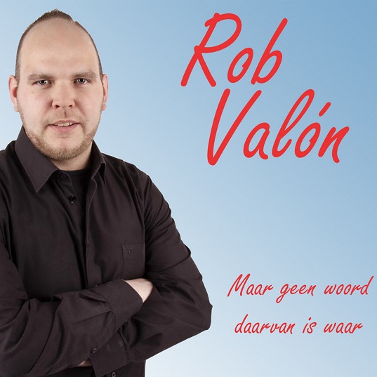 Rob Válon - Maar geen woord daarvan is waar 537 Mannes - sluit ik mijn ogen Casper Janssen Music Promotion