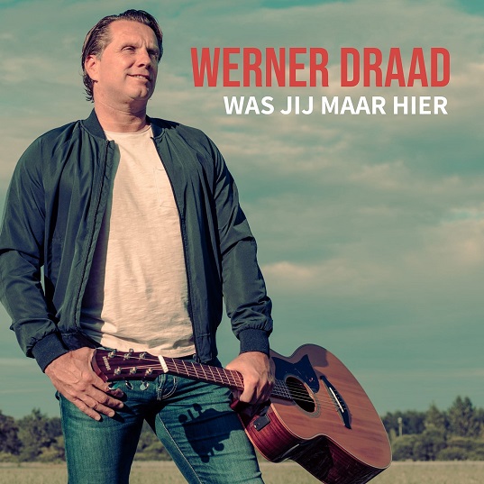 Werner Draad - Was Jij Maar Hier 537 Mannes - sluit ik mijn ogen Casper Janssen Music Promotion