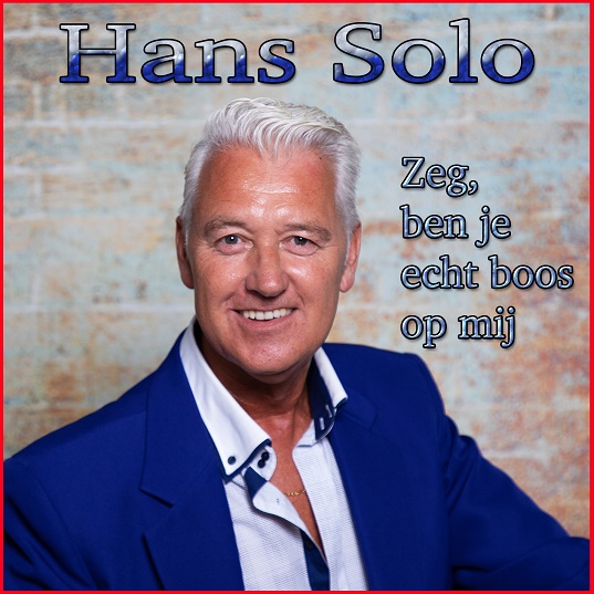 Hans Solo - Zeg Ben Je Echt Boos Op Mij 537 Mannes - sluit ik mijn ogen Casper Janssen Music Promotion