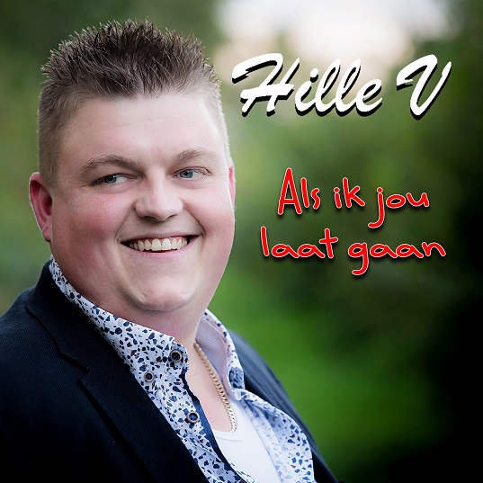 Hille V - Als Ik Jou Laat Gaan 537 Mannes - sluit ik mijn ogen Casper Janssen Music Promotion