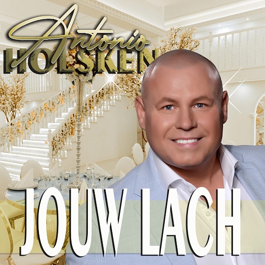 Antonio Holsken - Jouw Lach 537 Mannes - sluit ik mijn ogen Casper Janssen Music Promotion