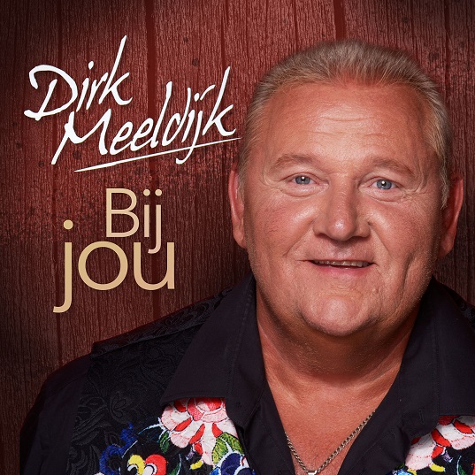 Dirk Meeldijk - Bij Jou 537 Mannes - sluit ik mijn ogen Casper Janssen Music Promotion