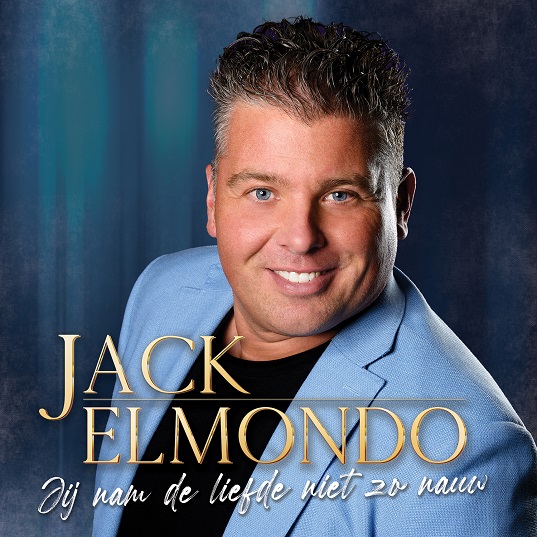 Jack Elmondo - Jij Nam De Liefde Niet Zo Nauw 537 Mannes - sluit ik mijn ogen Casper Janssen Music Promotion