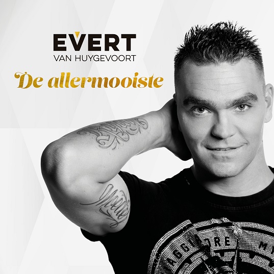 Evert van Huygevoort - De Allermooiste 537 Mannes - sluit ik mijn ogen Casper Janssen Music Promotion