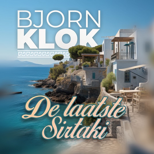 Bjorn Klok - De Laatste Sirtaki 537 Mannes - sluit ik mijn ogen Casper Janssen Music Promotion