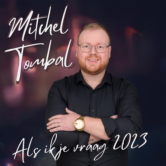 Mitchel Tombal - Als Ik Je Vraag 2023 537 Mannes - sluit ik mijn ogen Casper Janssen Music Promotion