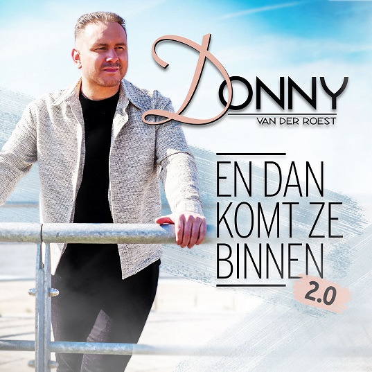 Donny van der Roest - En Dan Komt Ze Binnen 537 Mannes - sluit ik mijn ogen Casper Janssen Music Promotion