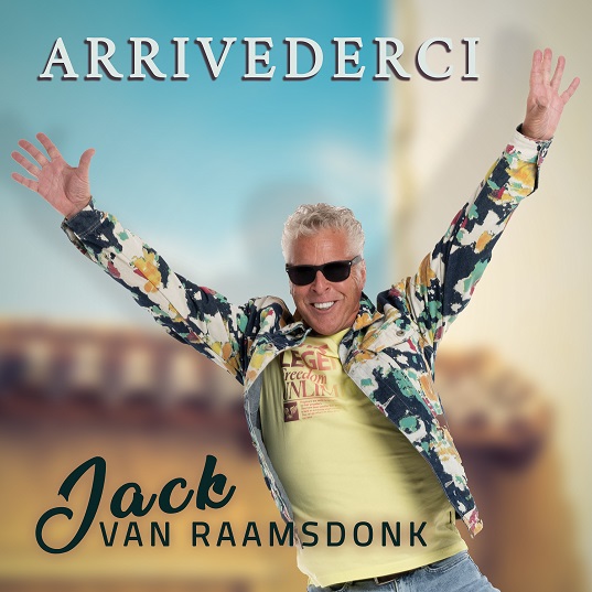 Jack van Raamsdonk - Arrivederci 537 Mannes - sluit ik mijn ogen Casper Janssen Music Promotion