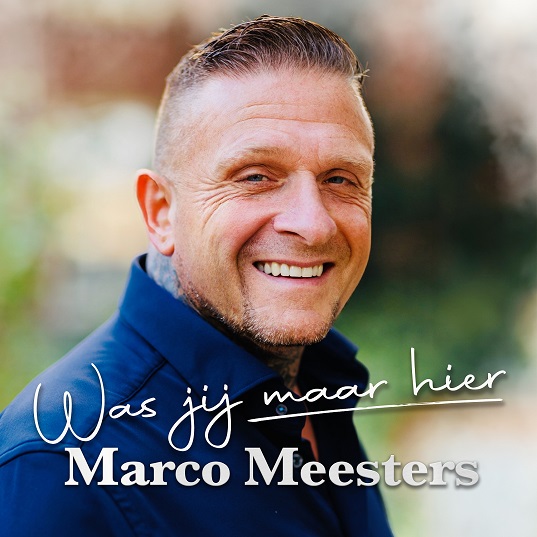 Marco Meesters - Was Jij Maar Hier 537 Mannes - sluit ik mijn ogen Casper Janssen Music Promotion