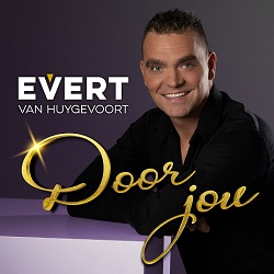 Evert van Huygevoort - Door Jou 250 DENIIS JONES - WIJ GAAN ALTIJD DOOR - Casper Janssen Music Promotion