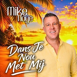 Mike Noye - Dans Je Nou Met Mij 250 Mannes - sluit ik mijn ogen Casper Janssen Music Promotion